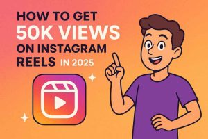 How to Get 50K Views on Instagram Reels in 2025 | Buy Reels Views