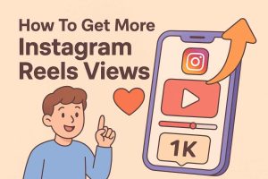 How To Get More Instagram Reels Views: 15 Proven Instagram Tips