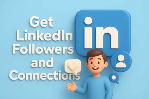 How to Buy LinkedIn Followers and Connections: Boost Your Personal Brand