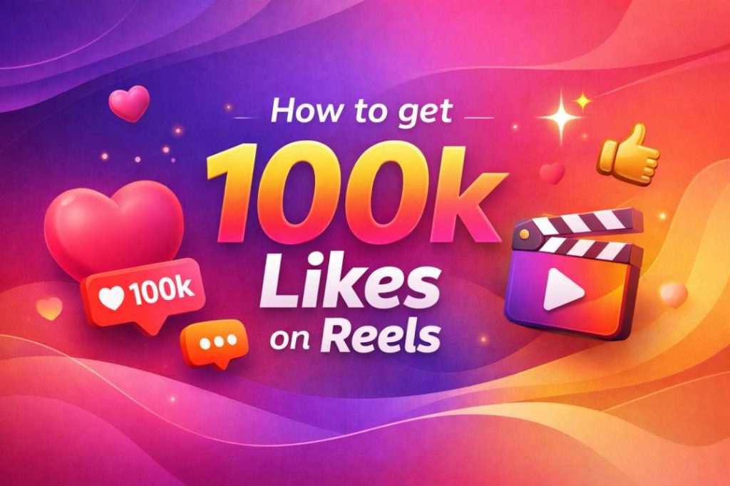 How to Get More Likes on Instagram Reels in 2026