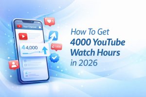 How To Get 4000 YouTube Watch Hours in 2026: Fast-Track to 4000 Watch Hours